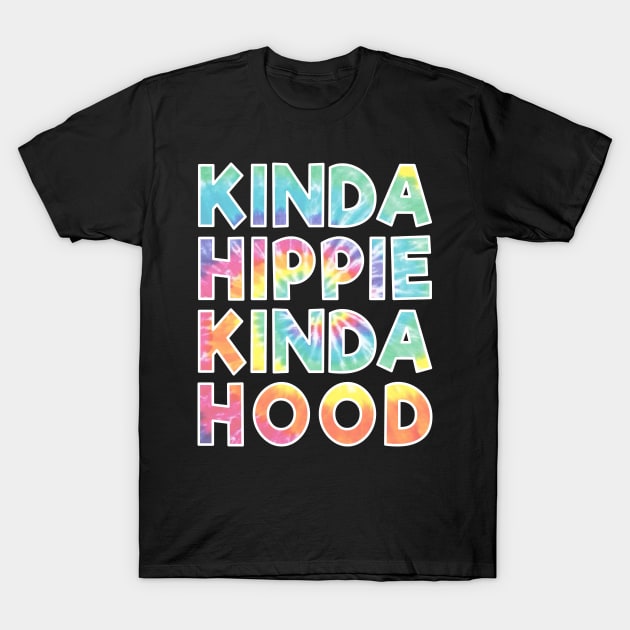 Kinda HIppie Kinda Hood T-Shirt by PnJ